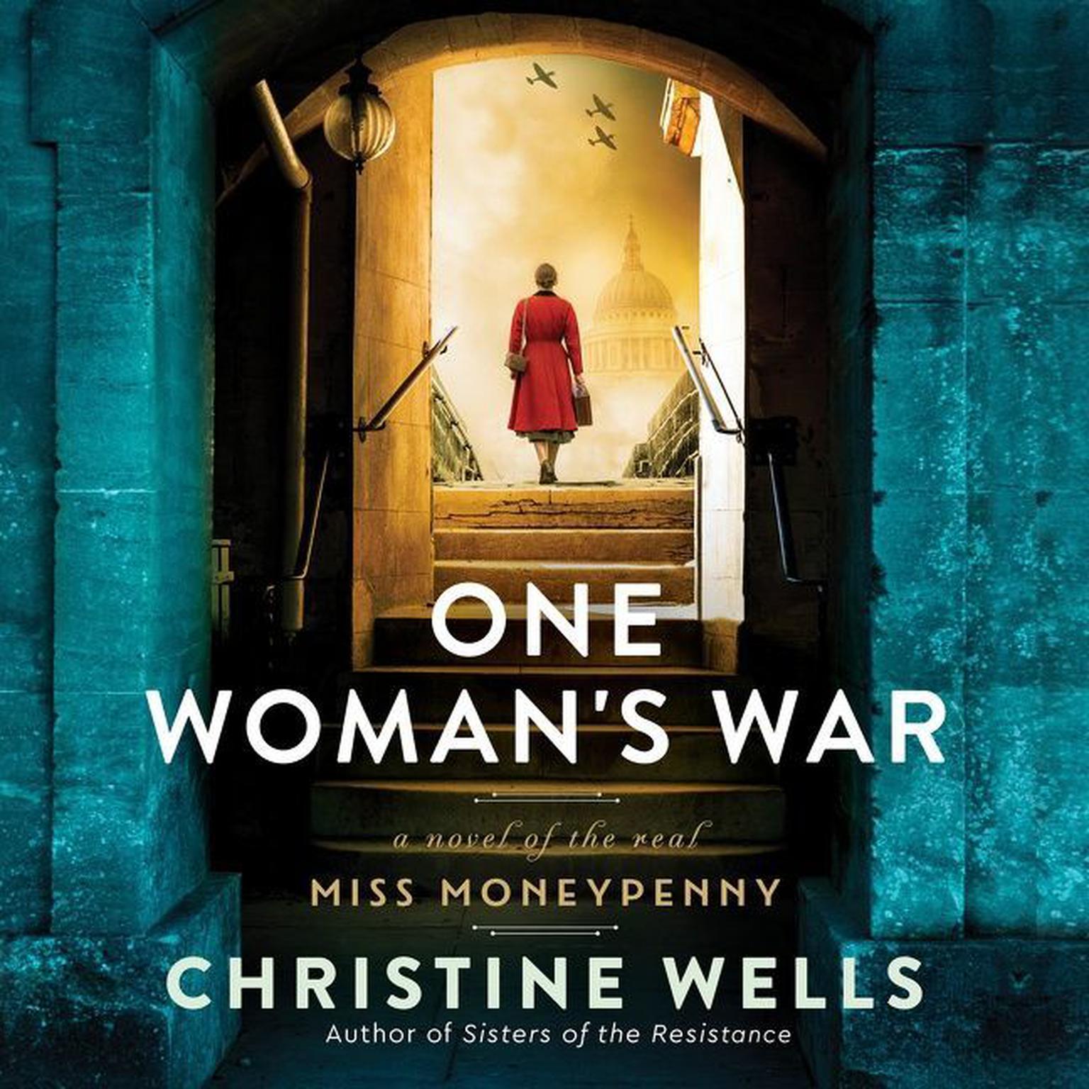 One Womans War: A Novel of the Real Miss Moneypenny Audiobook, by Christine Wells