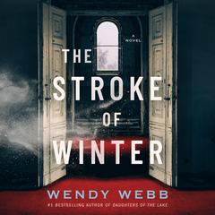 The Stroke of Winter: A Novel Audiobook, by Wendy Webb