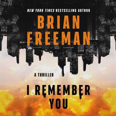 I Remember You: A Thriller Audiobook, by Brian Freeman