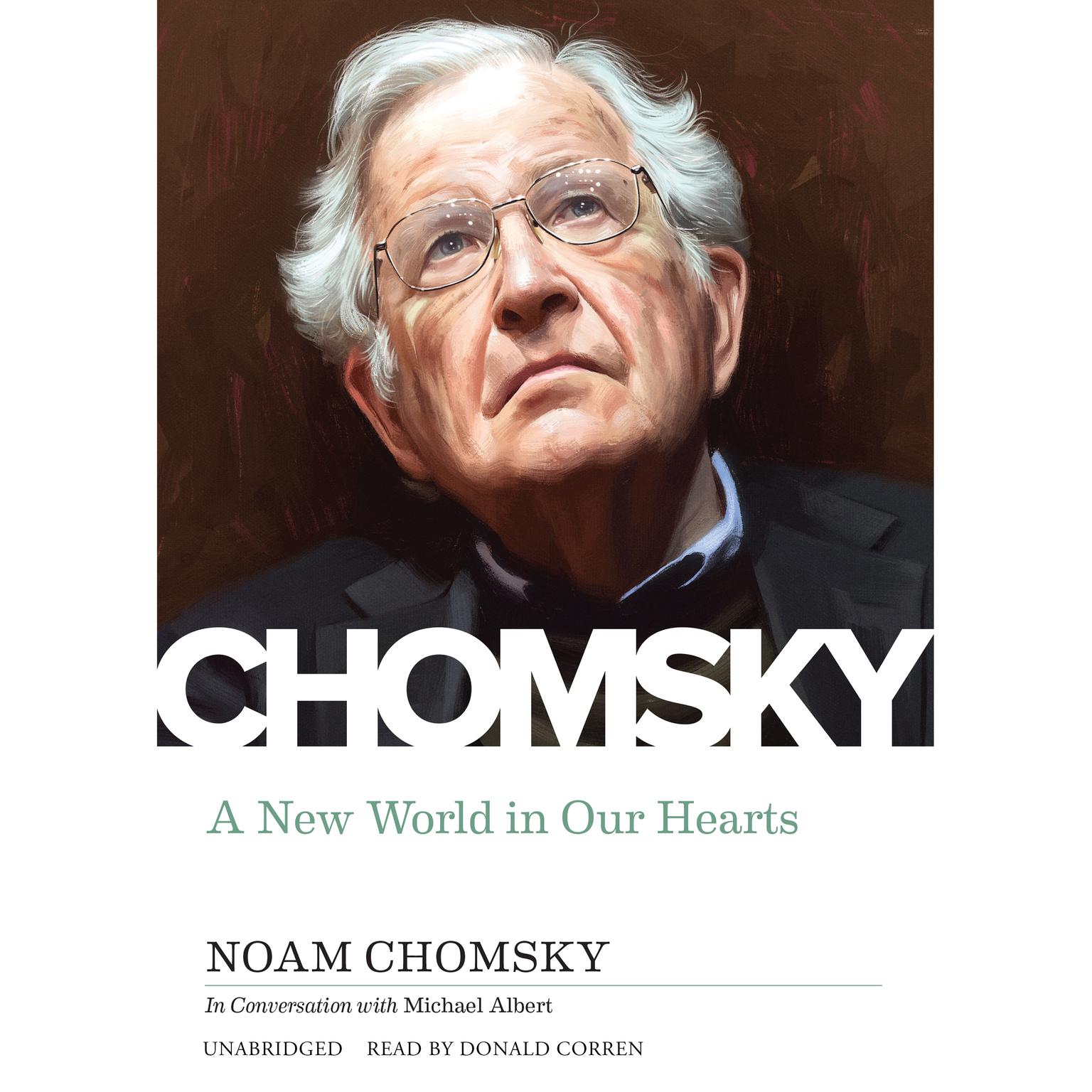 A New World in Our Hearts: In Conversation with Michael Albert   Audiobook, by Noam Chomsky