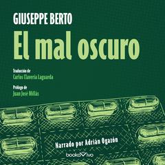 El mal oscuro (The Dark Evil) Audiobook, by Giuseppe Berto