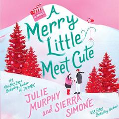 A Merry Little Meet Cute: A Novel Audiobook, by Julie Murphy