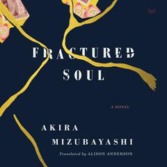 Fractured Soul: A Novel Audiobook, by Akira Mizubayashi