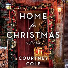Home for Christmas: A Novel Audiobook, by Courtney Cole