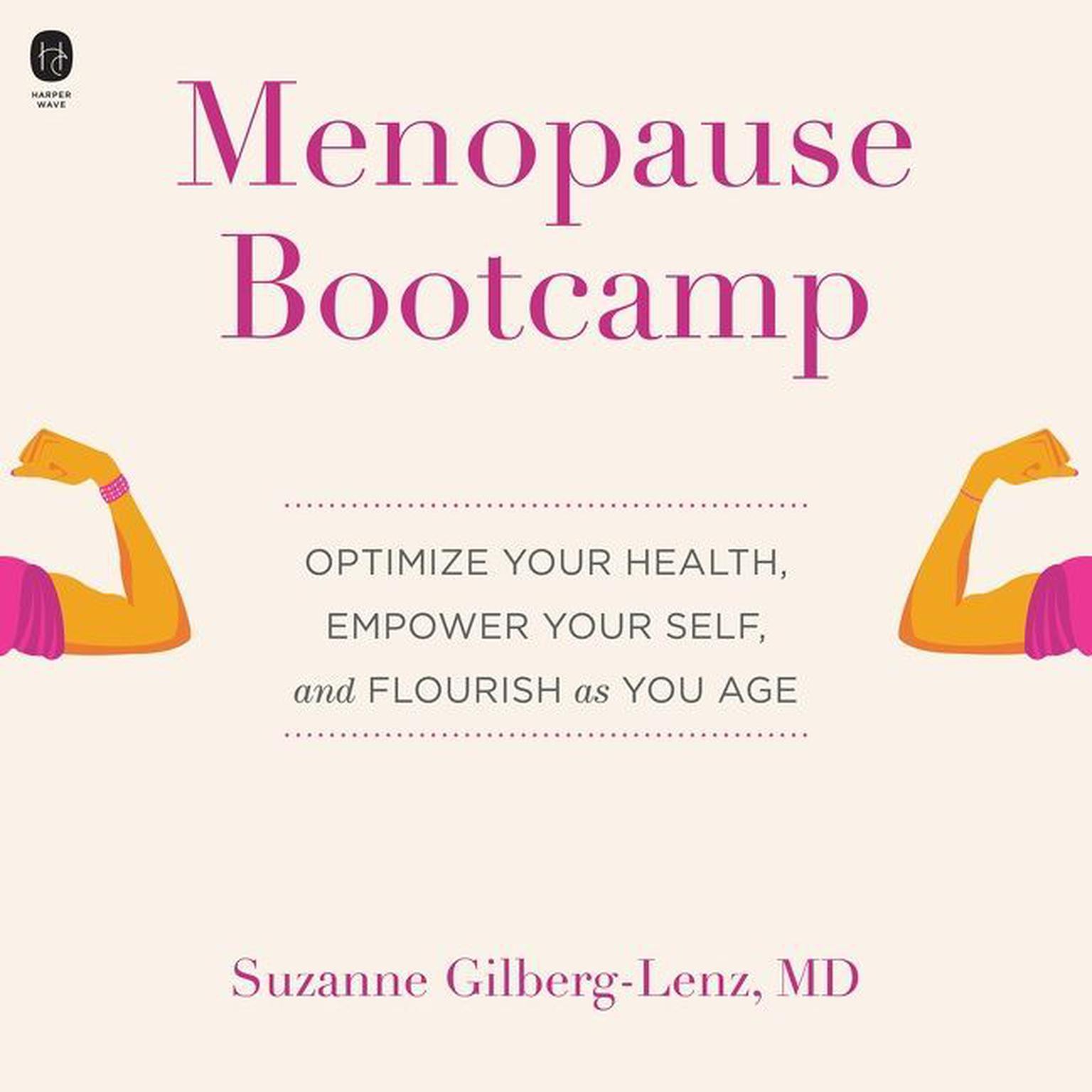 Menopause Bootcamp: Optimize Your Health, Empower Your Self, and Flourish as You Age Audiobook, by Suzanne Gilberg-Lenz
