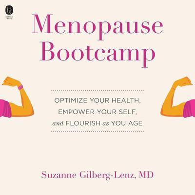 Menopause Bootcamp: Optimize Your Health, Empower Your Self, and Flourish as You Age Audiobook, by Suzanne Gilberg-Lenz
