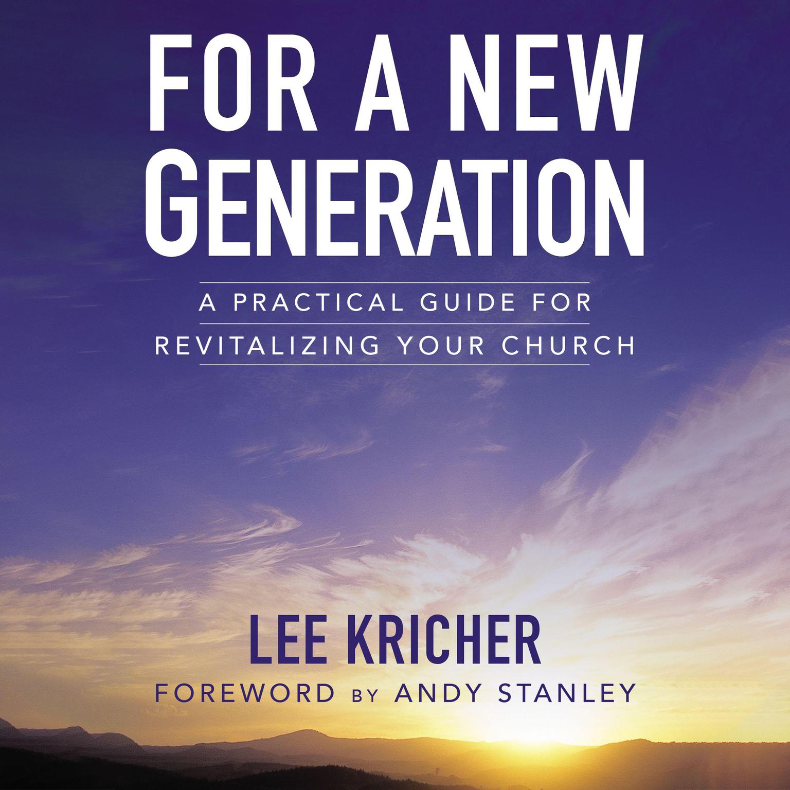 For a New Generation: A Practical Guide for Revitalizing Your Church Audiobook, by Lee D. Kricher