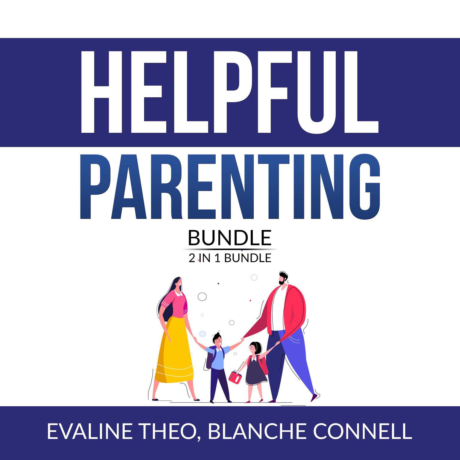 Helpful Parenting Bundle: 2 in 1 Bundle, Resilience Parenting and Boundaries with Teens: 2 in 1 Bundle, Resilience Parenting and Boundaries with Teens  Audiobook, by Blanche Connell