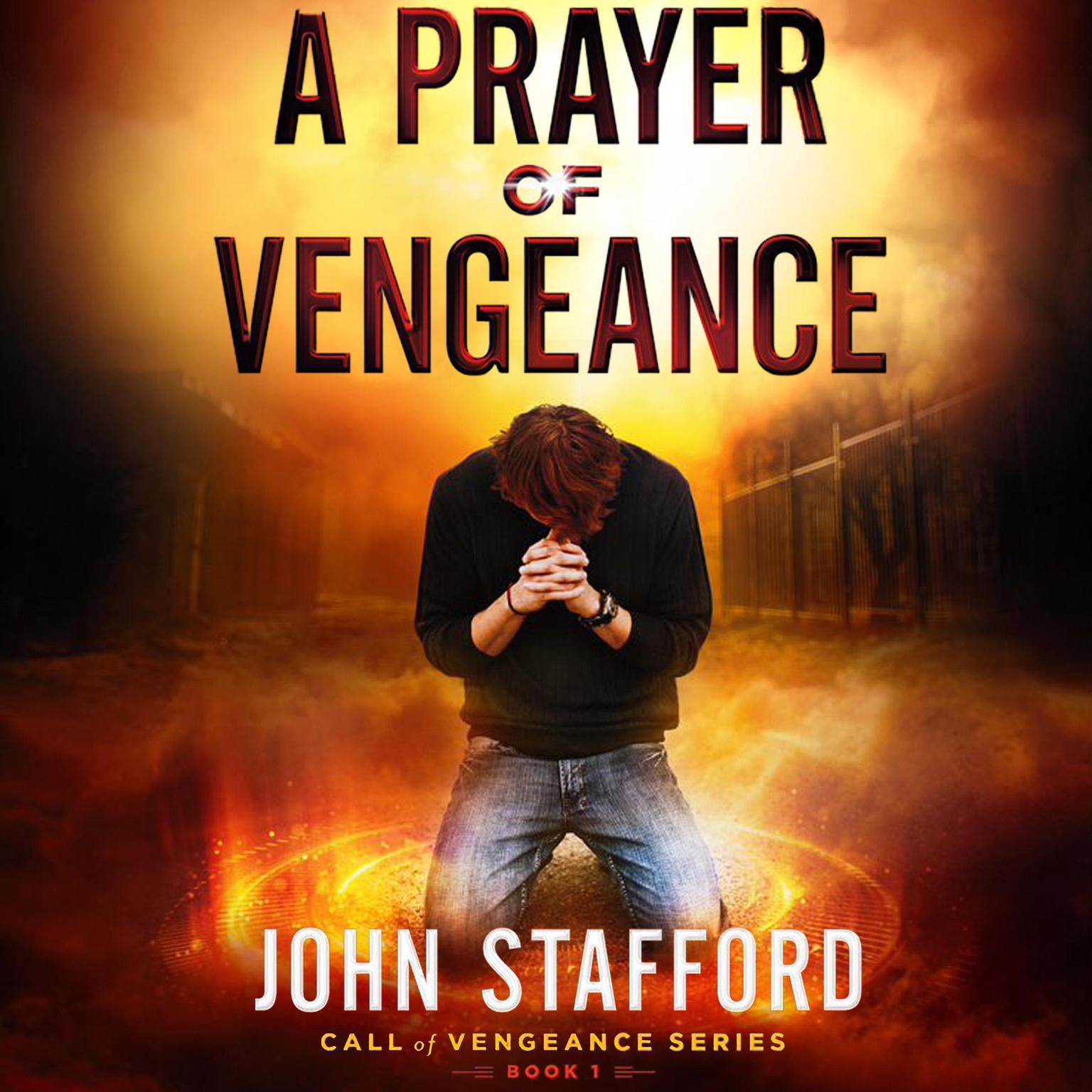 A Prayer of Vengeance: Call of Vengeance Series: Book 1 Audiobook, by John Stafford