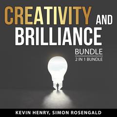 Creativity and Brilliance Bundle, 2 in 1 Bundle: Creativity, Inc and Divergent Mind: Creativity, Inc and Divergent Mind  Audiobook, by Kevin Henry, Simon Rosengald