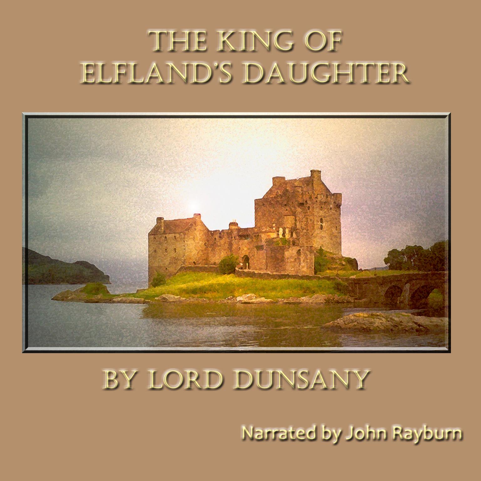 The King of Elfland’s Daughter Audiobook, by Lord Dunsany