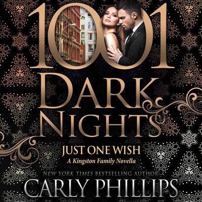 Just One Wish: A Kingston Family Novella Audiobook, by Carly Phillips