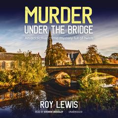 Murder under the Bridge Audiobook, by Roy Lewis