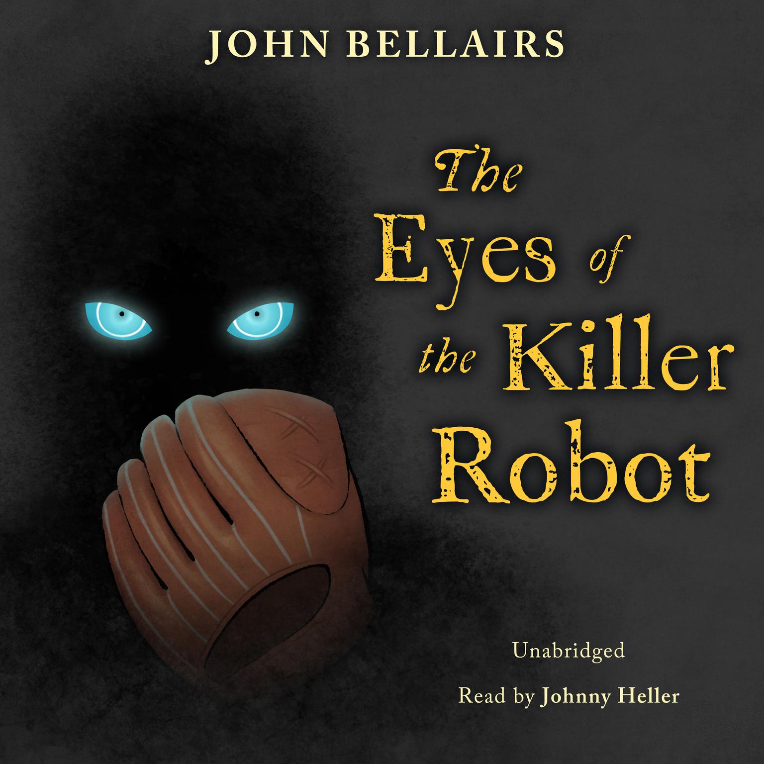 The Eyes of the Killer Robot Audiobook, by John Bellairs