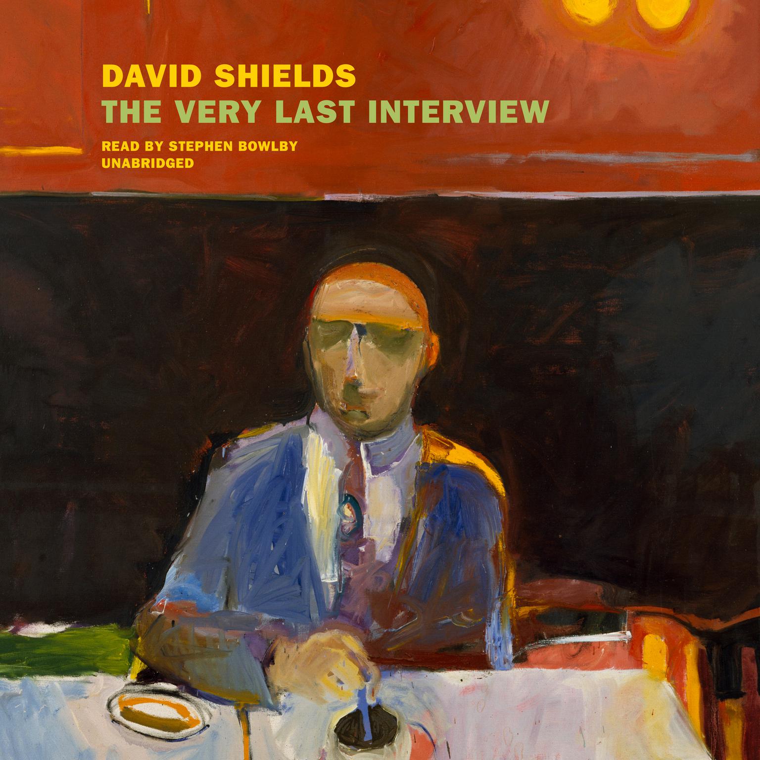 The Very Last Interview Audiobook, by David Shields