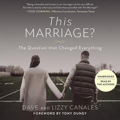 This Marriage?: The Question that Changed Everything Audiobook, by Dave Canales