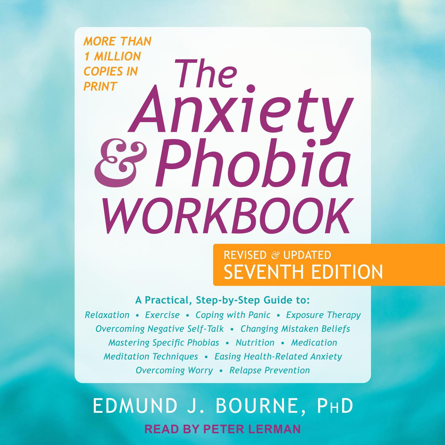 The Anxiety and Phobia Workbook: Revised and Updated Seventh Edition Audiobook, by Edmund J. Bourne
