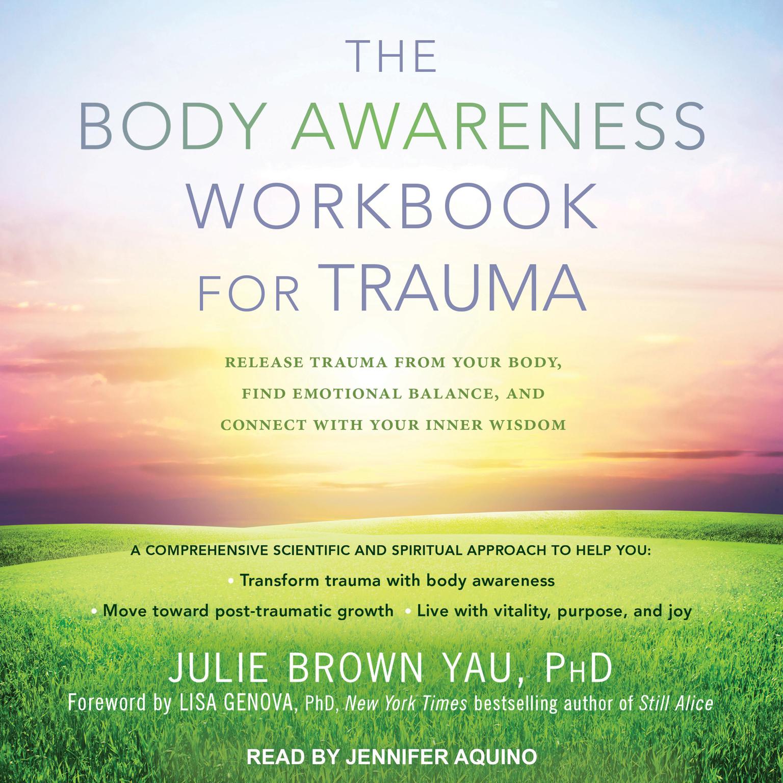 The Body Awareness Workbook for Trauma: Release Trauma from Your Body, Find Emotional Balance, and Connect with Your Inner Wisdom Audiobook, by Julie Brown Yau