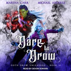 Dare to Drow Audiobook, by Michael Anderle