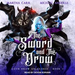 The Sword and The Drow Audiobook, by Michael Anderle