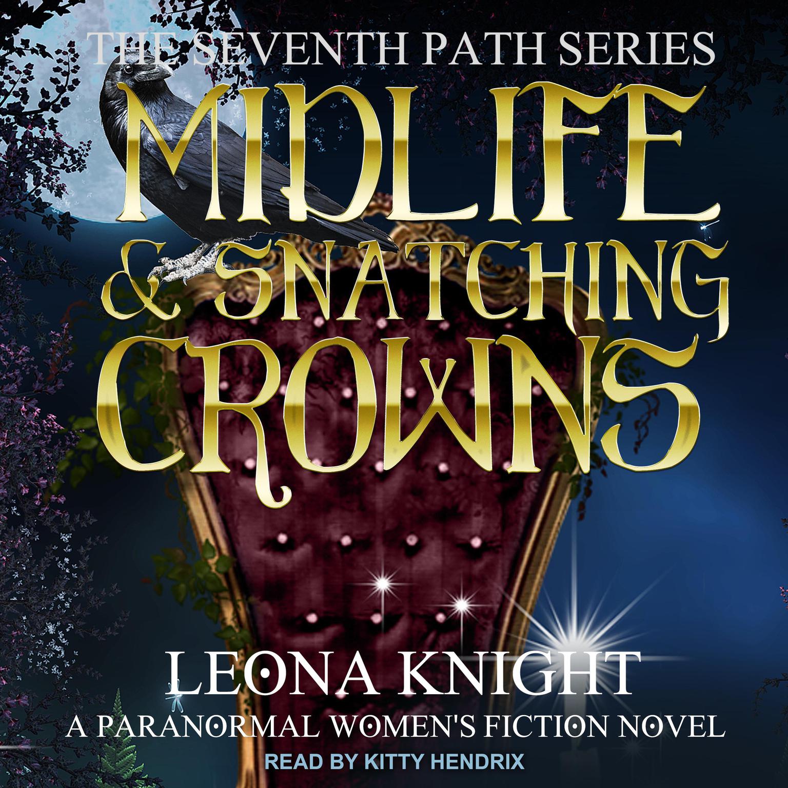 Midlife & Snatching Crowns: A Paranormal Womens Fiction Novel Audiobook, by Leona Knight