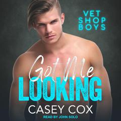 Got Me Looking Audiobook, by Casey Cox
