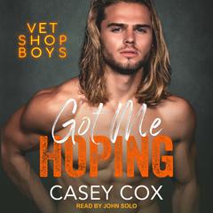 Got Me Hoping Audiobook, by Casey Cox