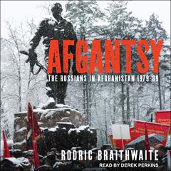 Afgantsy: The Russians in Afghanistan 1979-89 Audiobook, by 