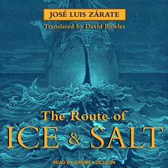 The Route of Ice and Salt Audiobook, by José Luis Zárate
