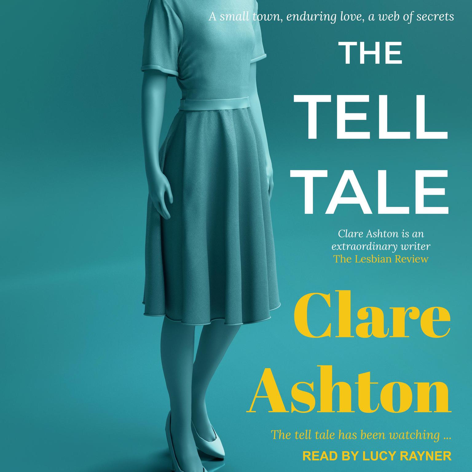The Tell Tale: A small town, enduring love, a web of secrets Audiobook, by Clare Ashton
