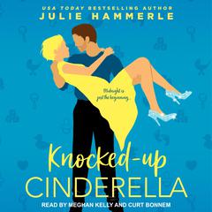 Knocked-Up Cinderella Audiobook, by Julie Hammerle