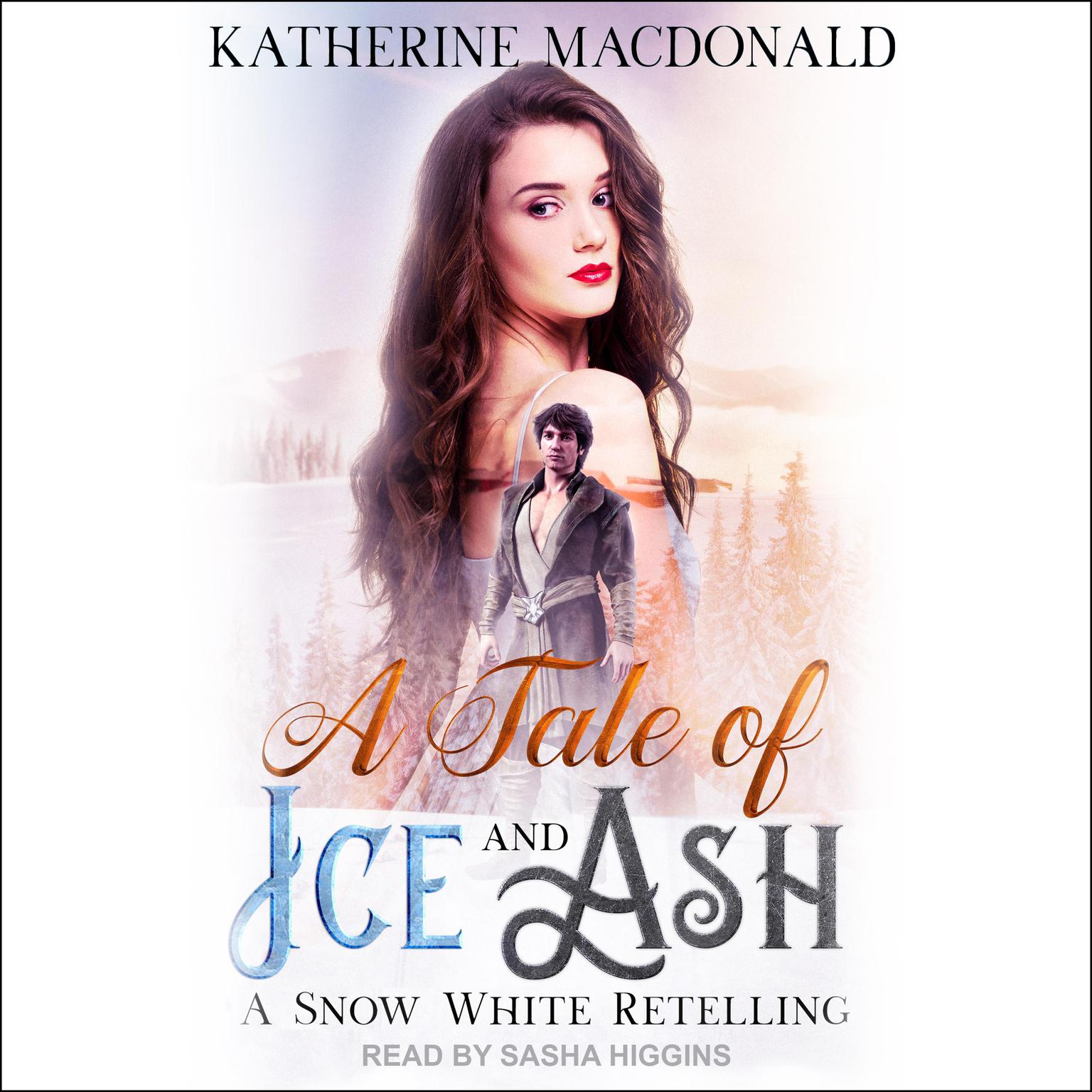 A Tale of Ice and Ash: A Snow White Retelling Audiobook, by Katherine Macdonald