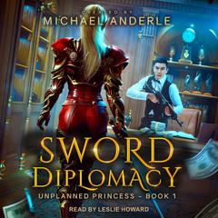 Sword Diplomacy Audiobook, by Michael Anderle