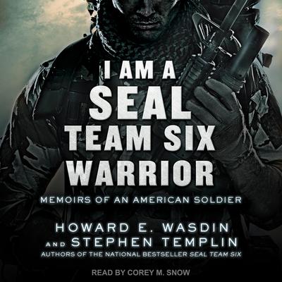I Am A SEAL Team Six Warrior: Memoirs of an American Soldier Audiobook, by Howard E. Wasdin