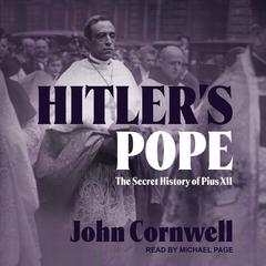 Hitler's Pope: The Secret History of Pius XII Audiobook, by 