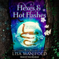 Hexes & Hot Flashes Audiobook, by Lisa Manifold