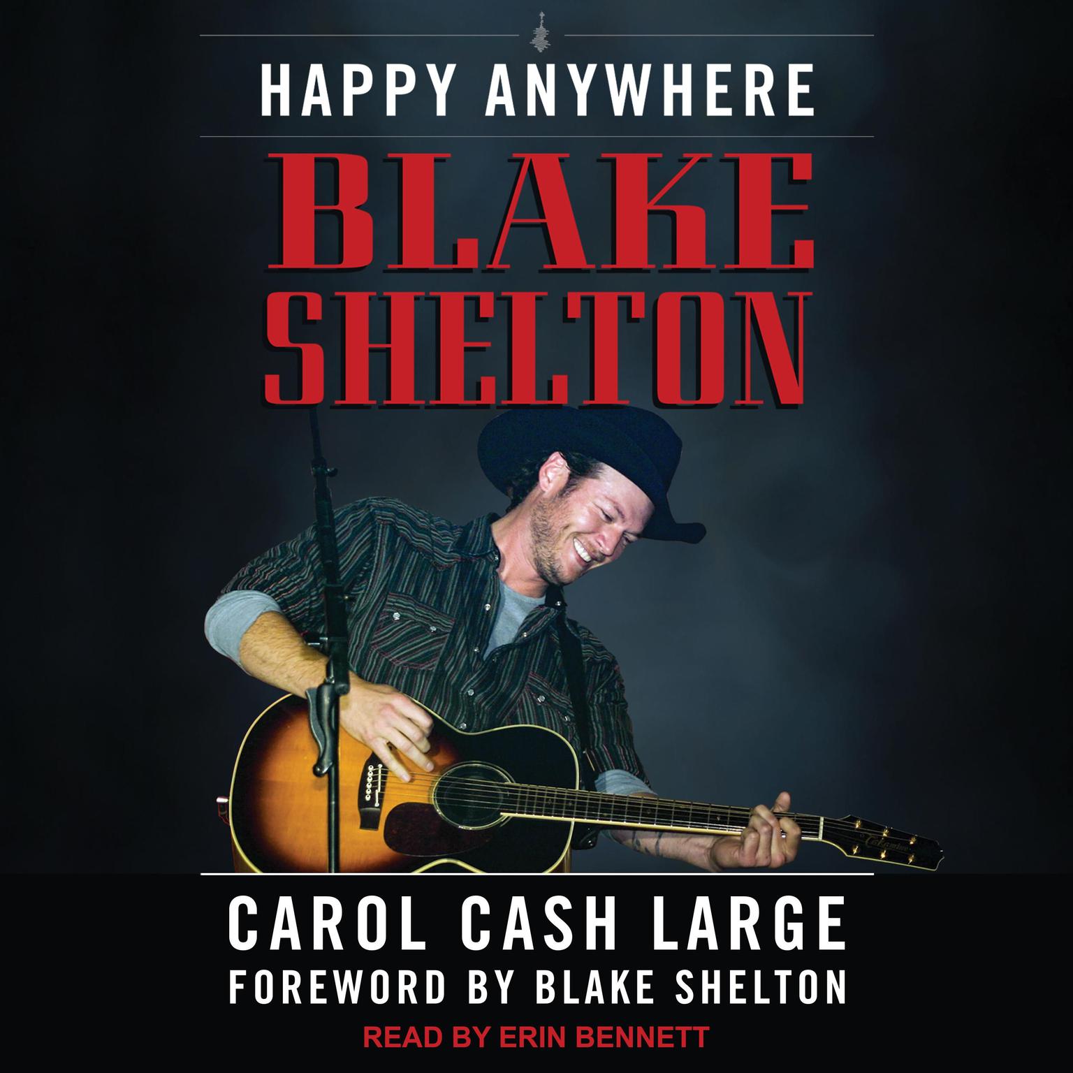 Blake Shelton: Happy Anywhere Audiobook, by Carol Cash Large