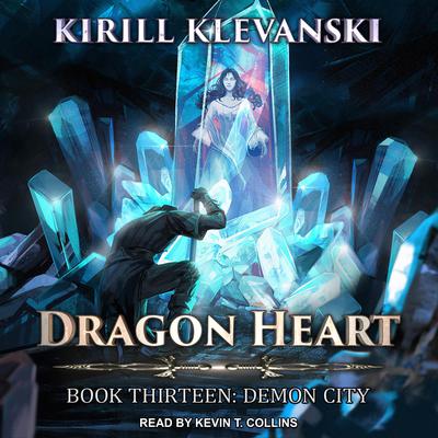 Dragon Heart: Book 13: Demon City Audiobook, by Kirill Klevanski