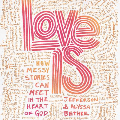 Love Is: How Messy Stories Can Meet in the Heart of God Audiobook, by Jefferson Bethke
