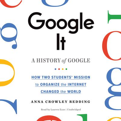 Google It: A History of Google Audiobook, by Anna Crowley Redding