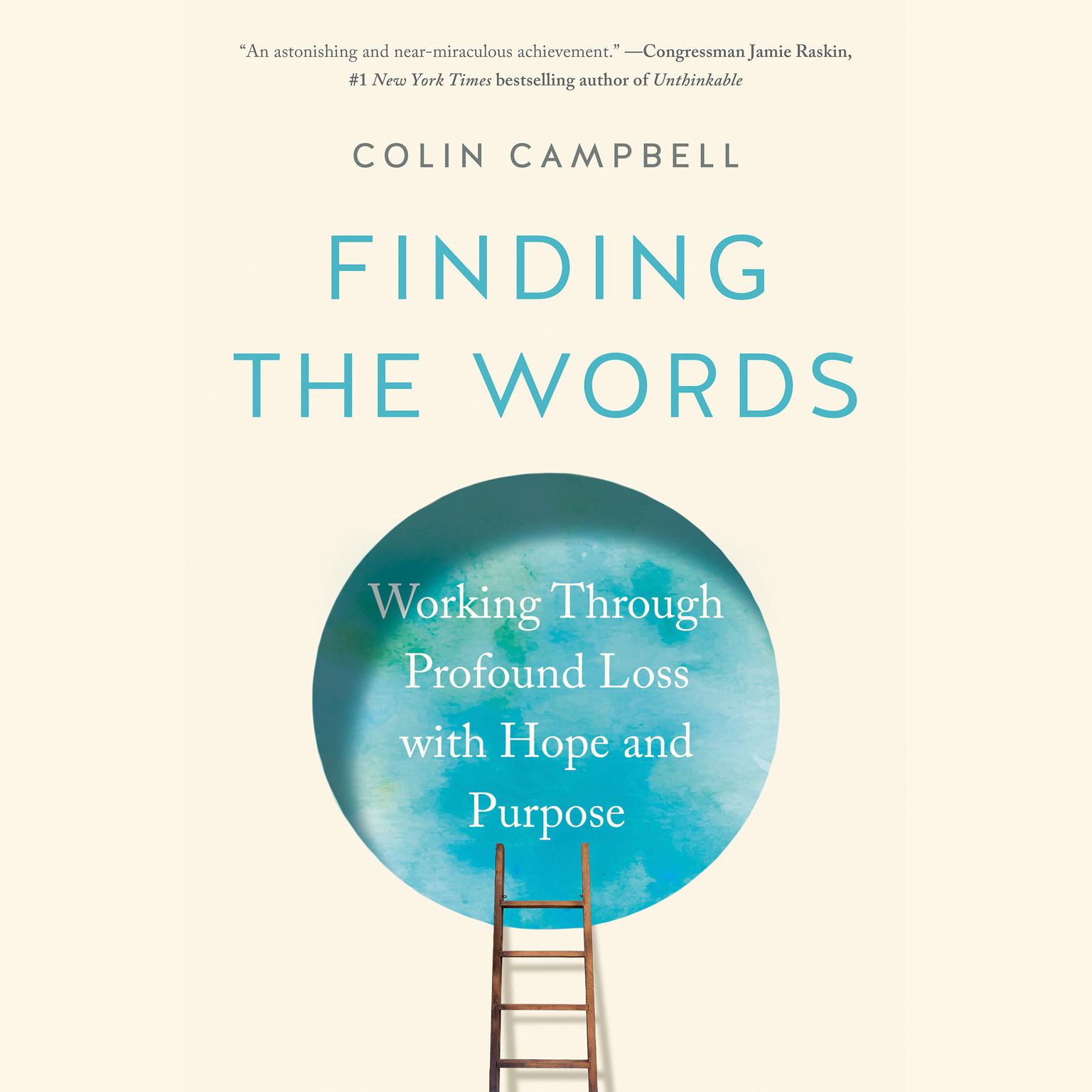 Finding the Words: Working Through Profound Loss with Hope and Purpose Audiobook, by Colin Campbell