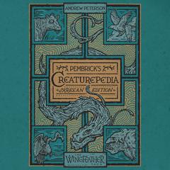 Pembrick's Creaturepedia Audiobook, by Andrew Peterson