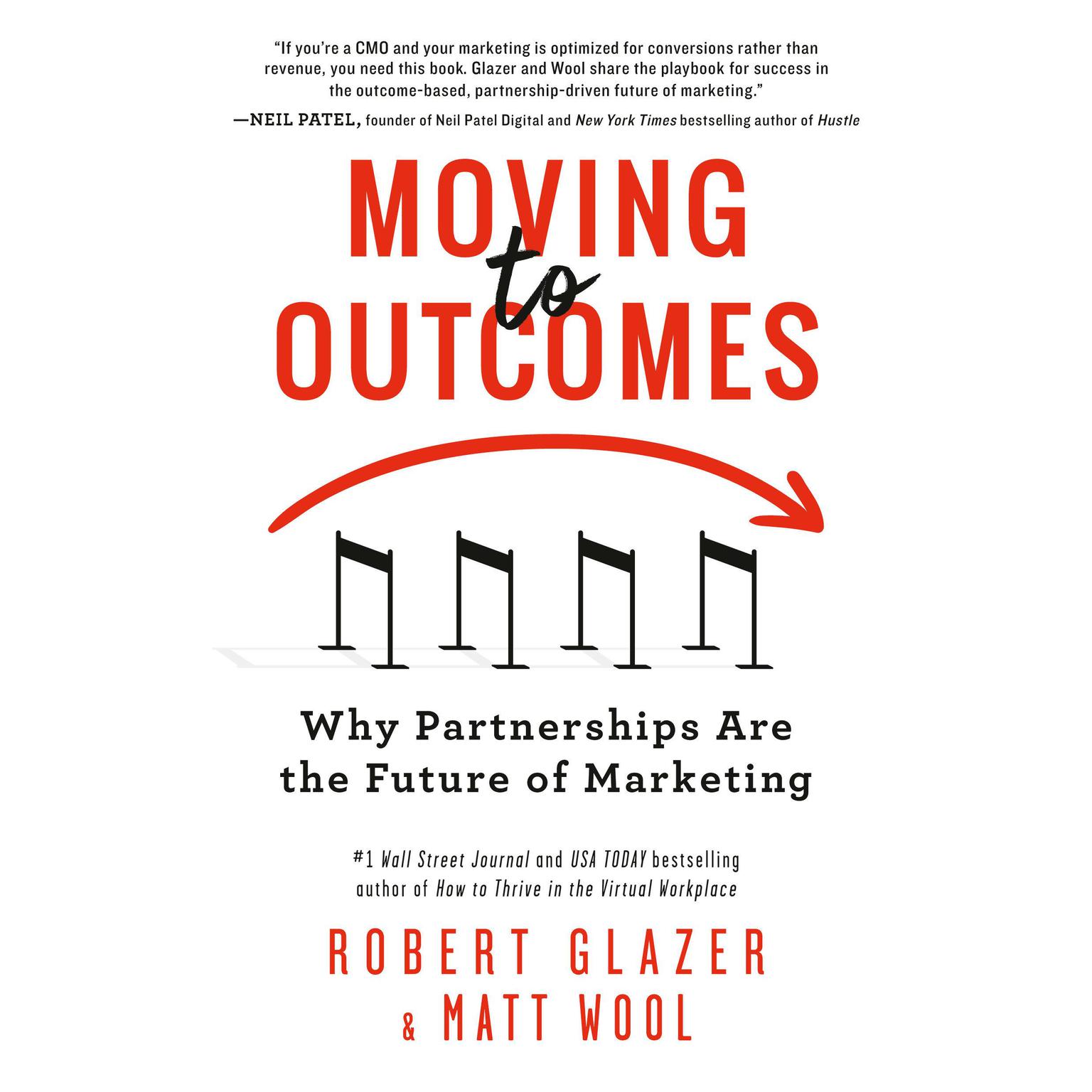 Moving to Outcomes: Why Partnerships are the Future of Marketing Audiobook, by Robert Glazer