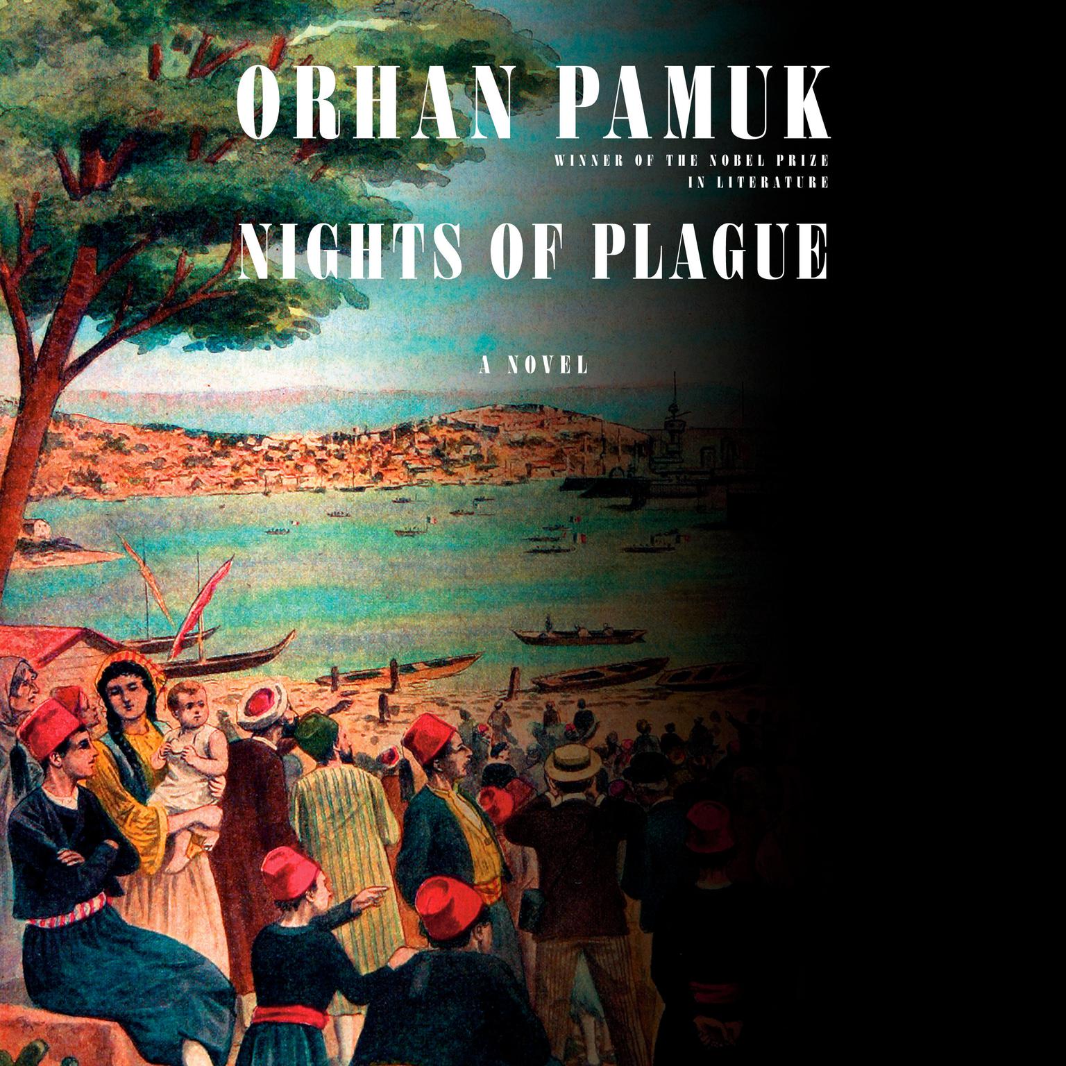 Nights of Plague: A novel Audiobook, by Orhan Pamuk