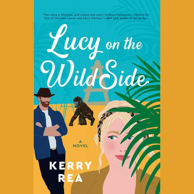 Lucy on the Wild Side Audiobook, by Kerry Rea