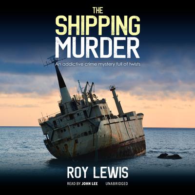 The Shipping Murder Audiobook, by Roy Lewis