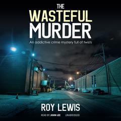 The Wasteful Murder Audiobook, by Roy Lewis