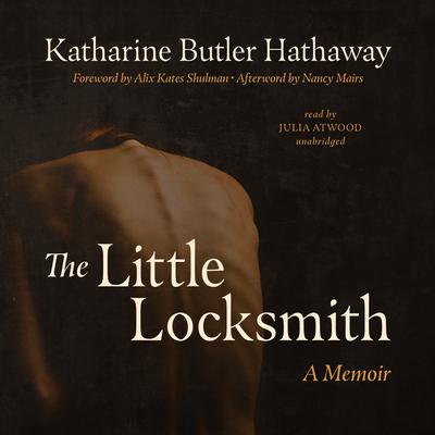 The Little Locksmith: A Memoir Audiobook, by Katharine Butler Hathaway