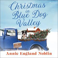 Christmas in Blue Dog Valley: A Novel Audiobook, by Annie England Noblin