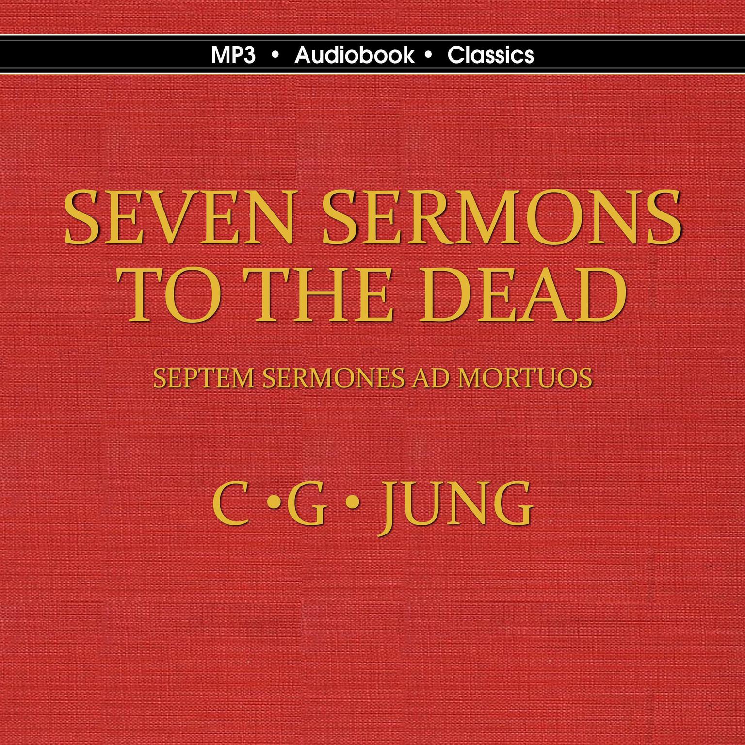 Seven Sermons to the Dead: Septem Sermones ad Mortuos Audiobook, by Carl Gustav Jung